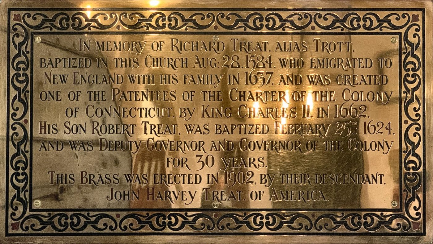 The brass of 1902 in the church at Pitminster, in memory of Richard Treat, alias Trott, baptised there in 1584, and his son Robert, Governor of Connecticut, erected by their descendant John Harvey Treat of America
